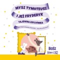 Pakiet Mysz Tymoteusz i jeż Fryderyk, tomy 1-2. Na tropie złodziei obrazów, Tajemna kryjówka. Dagmara Budzbon-Szymańska - audiobooki 2 płyty CD