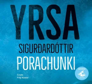 Pakiet islandzkich kryminałów: Porachunki, Rozgrzeszenie, Odziedziczone zło. Yrsa Sigurdardóttir - audiobooki 3 płyty CD
