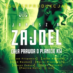 Cała prawda o planecie Ksi (superprodukcja audio), Janusz A. Zajdel - audiobook płyta CD