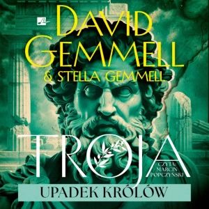 Troja. Tom 3, Upadek królów. David Gemmell - audiobook płyta CD