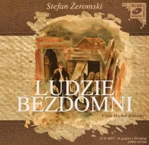 Ludzie bezdomni, Stefan Żeromski - audiobook płyta CD
