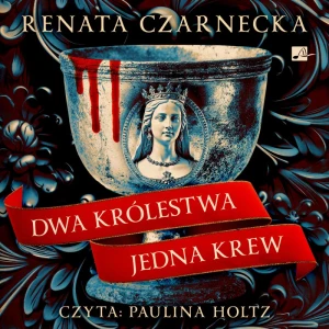 Dwa królestwa, jedna krew, Renata Czarnecka - audiobook płyta CD