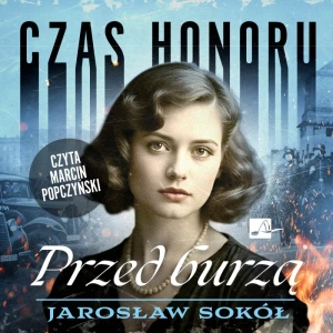 Czas honoru. Przed burzą, Jarosław Sokół - audiobook płyta CD