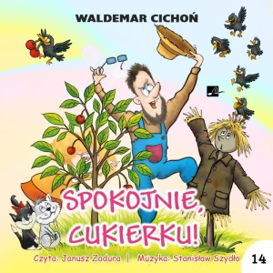 Spokojnie, Cukierku! Waldemar Cichoń - audiobook płyta CD