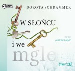 W słońcu i we mgle, Dorota Schrammek - audiobook na płycie CD mp3