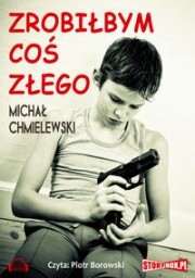 Zrobiłbym coś złego, Michał Chmielewski - audiobooki płyta CD - mp3