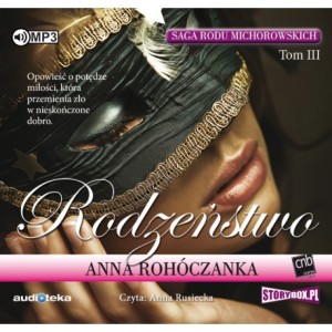 Saga rodu Michorowskich. Tom III. Rodzeństwo, Anna Rohóczanka - audiobook na płycie CD mp3