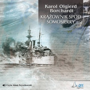 Krążownik spod Somosierry, Karol Olgierd Borchardt - audiobook płyta CD mp3