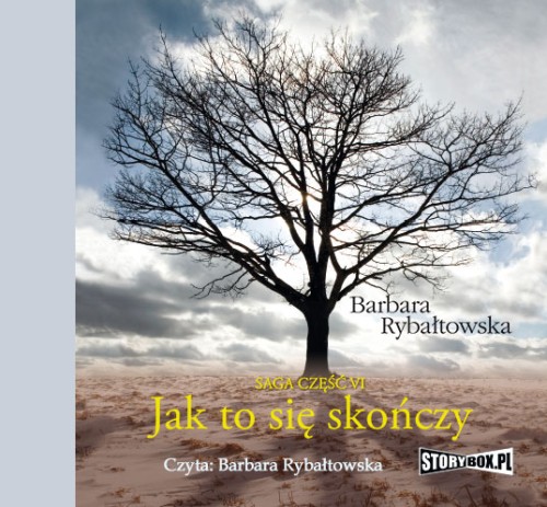 Jak to się skończy. Saga, część VI, Barbara Rybałtowska - audiobook płyta CD mp3