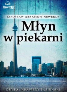 Młyn w piekarni, Jarosław Abramow-Newerly - audiobook płyta CD - mp3
