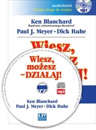 Wiesz, możesz - działaj! Ken Blanchard, Paul J. Meyer, Dick Ruhe - audiobook płyta CD