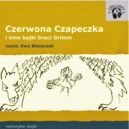 Czerwona czapeczka i inne bajki braci Grimm - audiobook dla dzieci