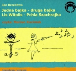Jedna bajka, druga bajka, Lis Witalis, Pchła Szachrajka, Jan Brzechwa, czyta Marian Kociniak - audiobook płyta CD audio