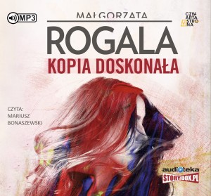 Kopia doskonała, Małgorzata Rogala - audiobook CD mp3