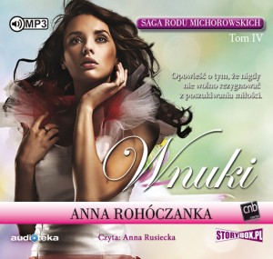 Saga rodu Michorowskich. Tom IV. Wnuki, Anna Rohóczanka - audiobook na płycie CD mp3