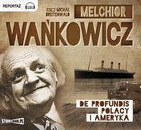 De Profundis Polacy i Ameryka, Melchior Wańkowicz - audiobook płyta CD mp3