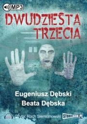 Dwudziesta trzecia, Eugeniusz Dębski, Beata Dębska - audiobook płyta CD mp3