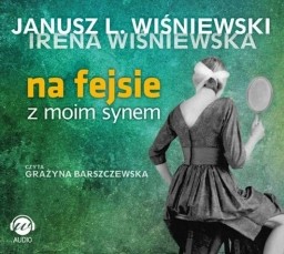 Na fejsie z moim synem, Janusz Leon Wiśniewski - audiobook CD mp3