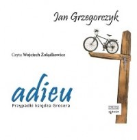 Adieu. Przypadki księdza Grosera, Jan Grzegorczyk - audiobook płyta CD