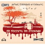 Od szczytu do otchłani, Antoni Ferdynand Ossendowski - audiobook na płycie CD mp3