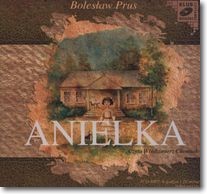 Anielka, Bolesław Prus - audiobook płyta CD - mp3 