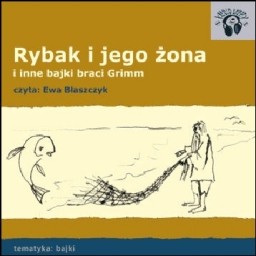 Rybak i jego żona i inne bajki braci Grimm - audiobook dla dzieci