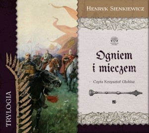 Ogniem i mieczem czyta Krzysztof Globisz, Henryk Sienkiewicz - audiobook płyta CD mp3