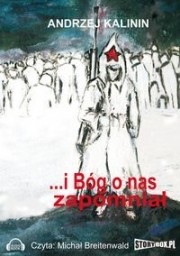 ...i Bóg o nas zapomniał, Andrzej Kalinin - audiobook płyta CD - mp3
