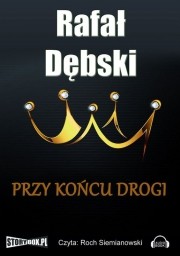 Przy końcu drogi, Rafał Dębski - audiobook płyta CD