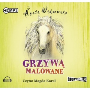 Grzywą malowane, Agata Widzowska - audiobook na płycie CD mp3