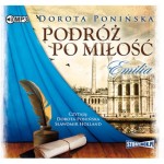 Podróż po miłość. Emilia, Dorota Ponińska - audiobook płyta CD mp3