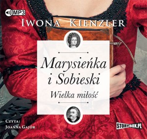 Marysieńka i Sobieski. Wielka miłość, Iwona Kienzler - audiobook na płycie CD mp3