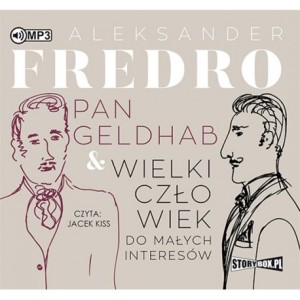 Pan Geldhab. Wielki człowiek do małych interesów, Aleksander Fredro - audiobook na płycie CD mp3