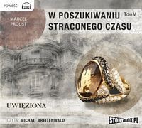 W poszukiwaniu straconego czasu, Tom 5. Uwięziona, Marcel Proust - audiobook płyta CD
