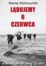Lądujemy 6 czerwca, Maciej Słomczyński - audiobook CD mp3