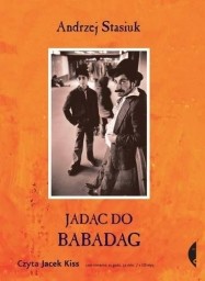 Jadąc do Babadag, Andrzej Stasiuk - audiobook płyta CD - mp3