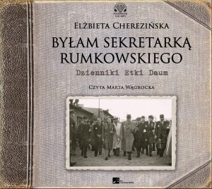Byłam sekretarką Rumkowskiego. Dzienniki Etki Daum. Elżbieta Cherezińska - audiobook CD mp3