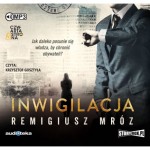 Inwigilacja, Remigiusz Mróz - audiobook na płycie CD mp3