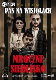 Pan na Wisiołach, Mroczne siedlisko, Piotr Kulpa - audiobook płyta CD mp3