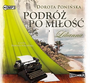 Podróż po miłość, Lilianna, Dorota Ponińska - audiobook płyta CD mp3