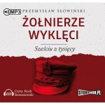Żołnierze wyklęci. Sześciu z tysięcy, Przemysław Słowiński - audiobook na płycie CD mp3