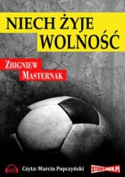 Niech żyje wolność, Zbigniew Masternak - audiobook płyta CD - mp3
