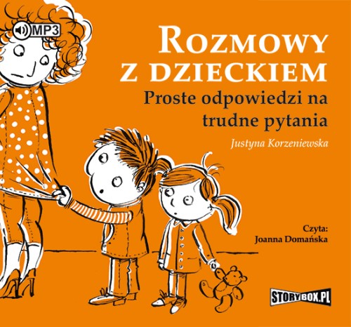 Rozmowy z dzieckiem. Proste odpowiedzi na trudne pytania, Justyna Korzeniewska - audiobook płyta CD mp3