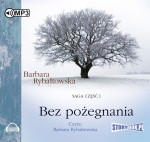 Bez pożegnania. Saga, część I, Barbara Rybałtowska - audiobook płyta CD mp3