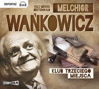 Klub Trzeciego Miejsca, Melchior Wańkowicz - audiobook płyta CD mp3