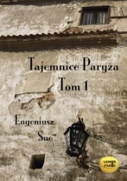 Tajemnice Paryża, tom I, Eugeniusz Sue - audiobook płyta CD - mp3