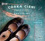 Córka cieni, tom 2, Obce matki, Ewa Cielesz - audiobook płyta CD mp3