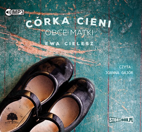 Córka cieni, tom 2, Obce matki, Ewa Cielesz - audiobook płyta CD mp3