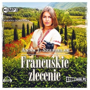 Francuskie zlecenie, Anna J. Szepielak - audiobook płyta CD mp3