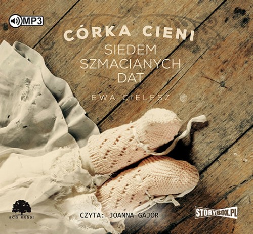 Córka cieni, tom 1, Siedem szmacianych dat, Ewa Cielesz - audiobook na płycie CD mp3